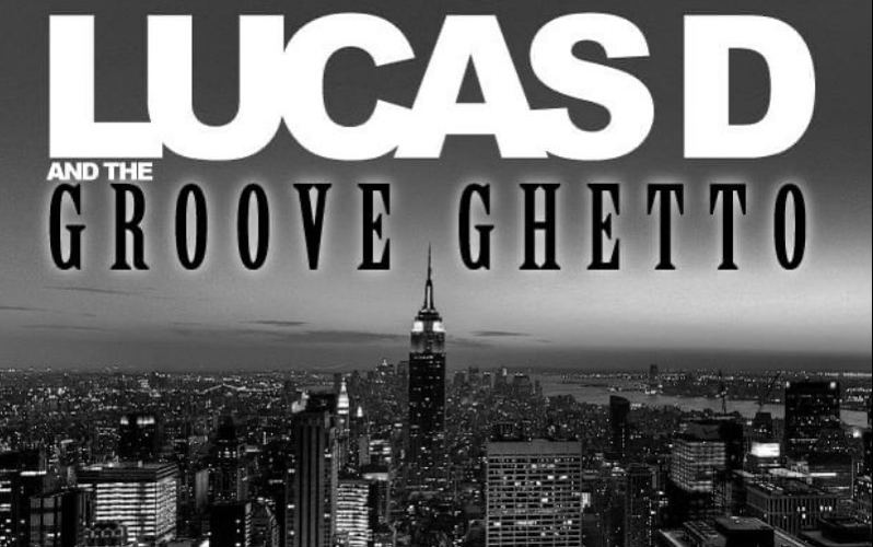 Lucas D and The Groove Ghetto